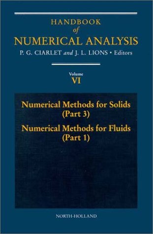 Numerical Methods for Solids (Part 3) Numerical Methods for Fluids (Part 1) (Volume 6) (Handbook of Numerical Analysis (Volume 6)) von Elsevier Science